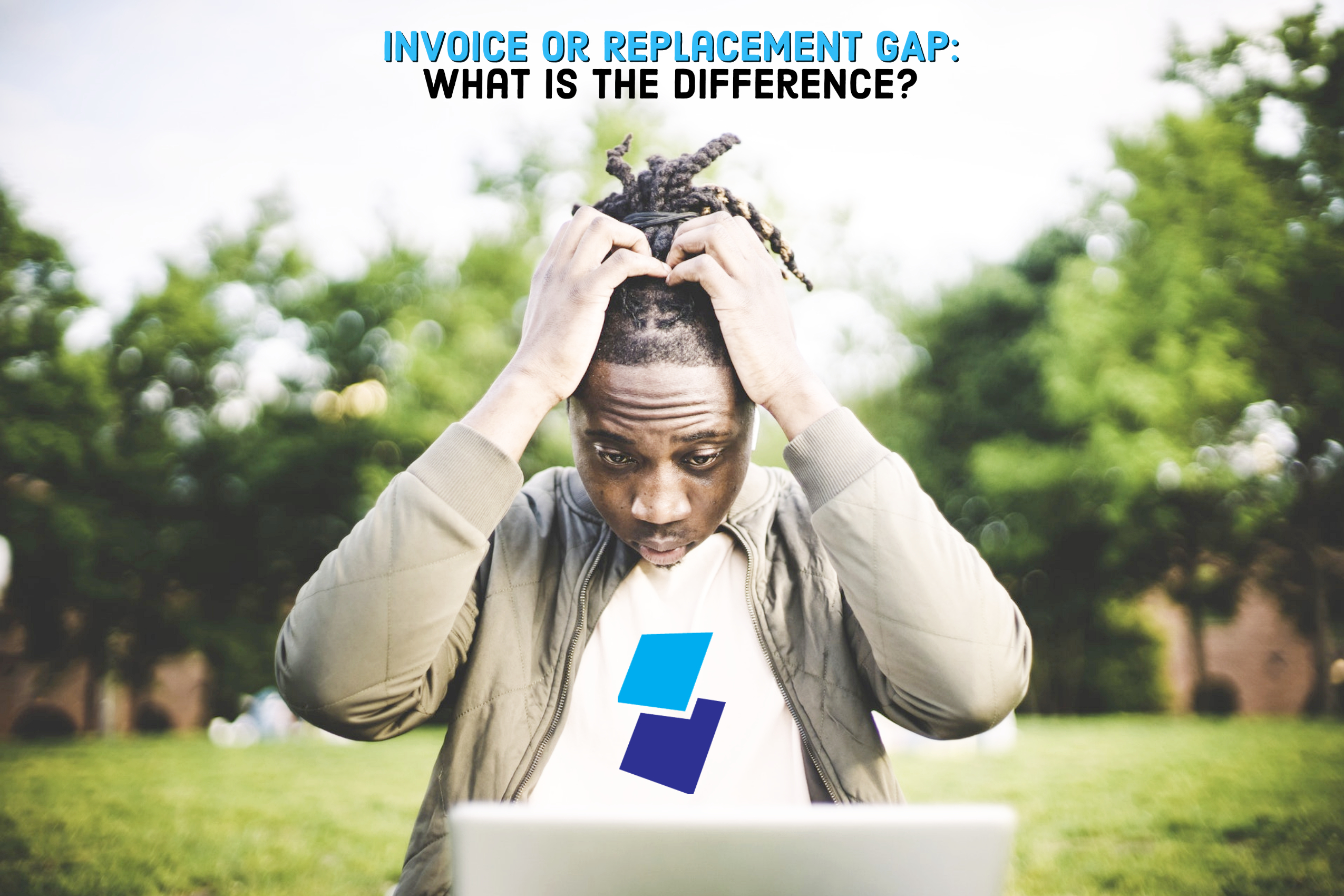 Invoice or Replacement GAP – what is the difference?